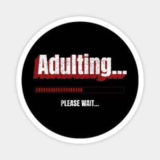 Adulting... Please Wait Loading Magnet